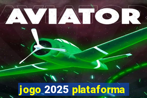 jogo 2025 plataforma